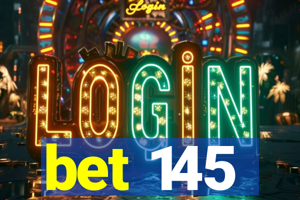 bet 145